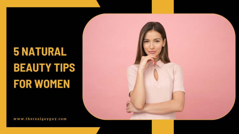 5 Natural Beauty Tips For Women