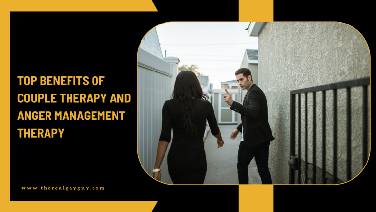 Top Benefits of Couple Therapy and Anger Management Therapy