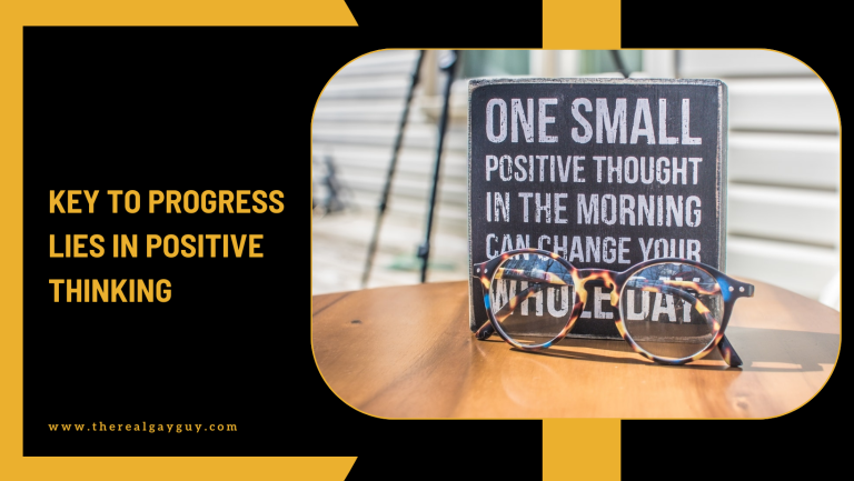 Key To Progress Lies In Positive Thinking