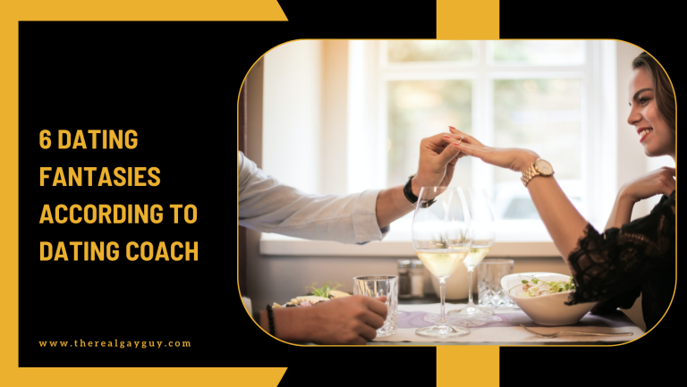 6 Dating Fantasies According To Dating Coach